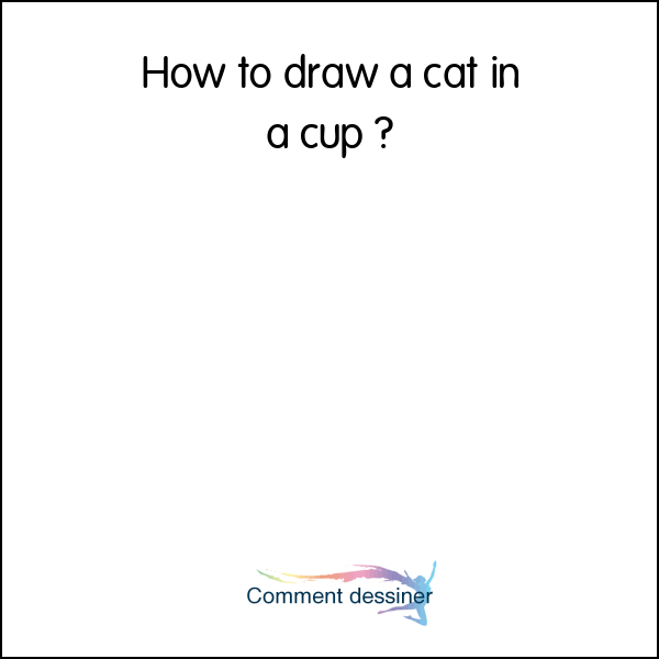 How to draw a cat in a cup